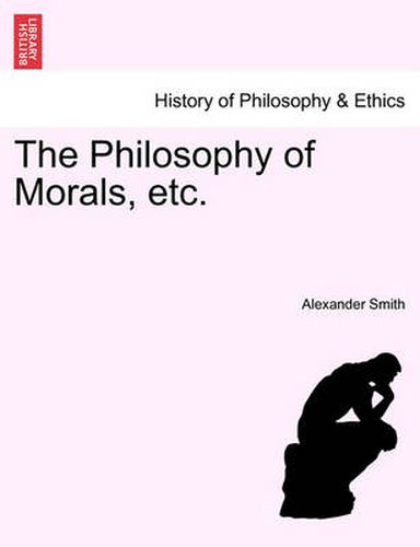 Cover image for The Philosophy of Morals, Etc.