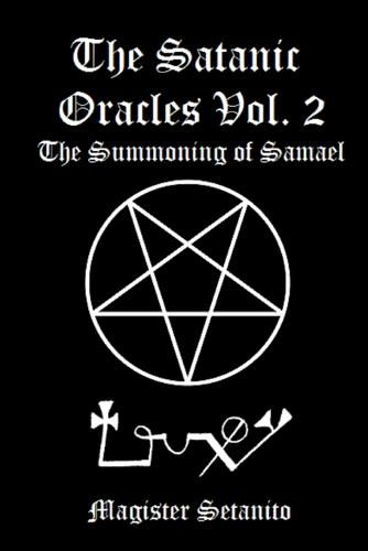 Cover image for The Satanic Oracles Volume Two the Summoning of Samael