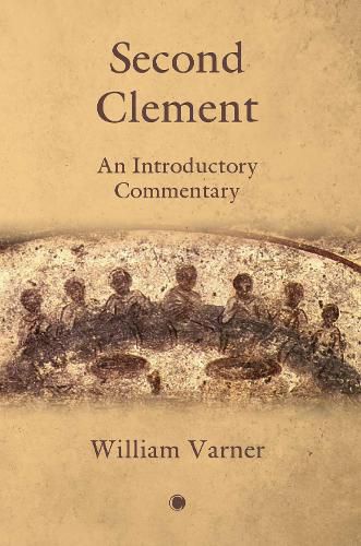 Second Clement: An Introductory Commentary