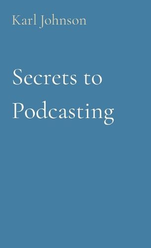 Cover image for Secrets to Podcasting