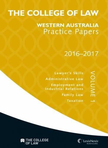 Cover image for The College of Law Western Australia Practice Papers 2016-2017 - Volume 1