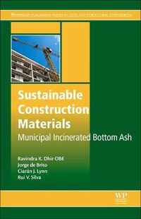 Cover image for Sustainable Construction Materials: Municipal Incinerated Bottom Ash