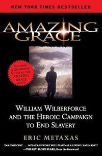 Cover image for Amazing Grace: William Wilberforce and the Heroic Campaign to End Slavery
