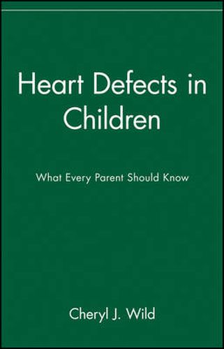 Cover image for Heart Defects in Children: What Every Parent Should Know