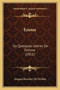 Cover image for Emma: Ou Quelques Lettres de Femme (1852)