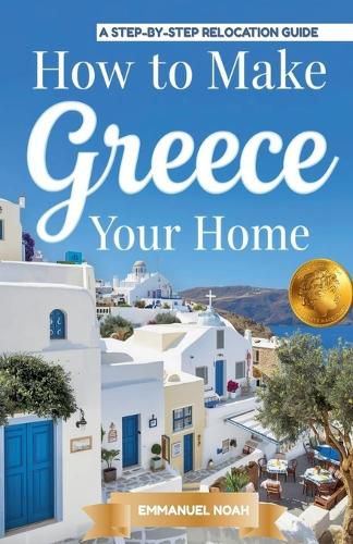 Cover image for How to Make Greece Your Home