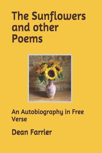 Cover image for The Sunflowers and other Poems: An Autobiography in Free Verse