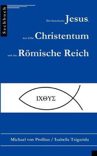 Cover image for Der historische Jesus, das fruhe Christentum und das Roemische Reich