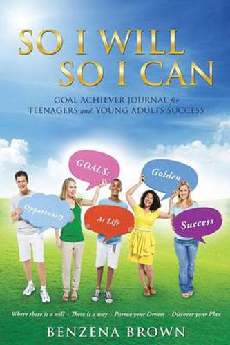 Cover image for So I Will So I Can Goal Achiever Journal for Teenagers and Young Adults Success