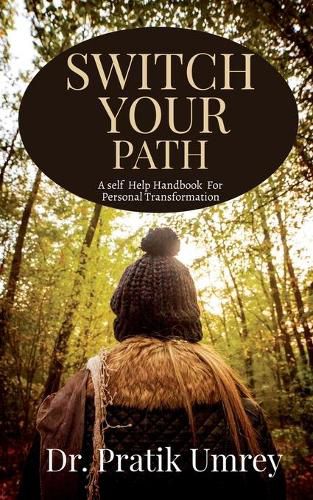 Cover image for Switch Your Path: A self help book