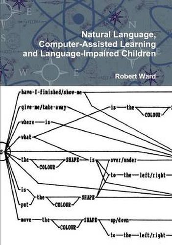 Natural Language, Computer-Assisted Learning and Language-Impaired Children