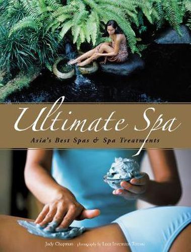 Cover image for Ultimate Spa: Asia's Best Spas and Spa Treatments