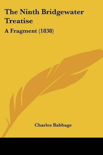 Cover image for The Ninth Bridgewater Treatise: A Fragment (1838)