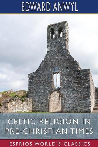 Cover image for Celtic Religion in Pre-Christian Times (Esprios Classics)