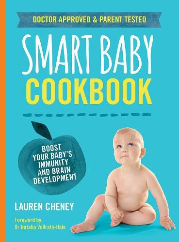 Cover image for The Smart Baby Cookbook: Boost your baby's immunity and brain development