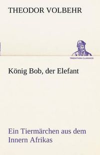 Cover image for Konig Bob, Der Elefant