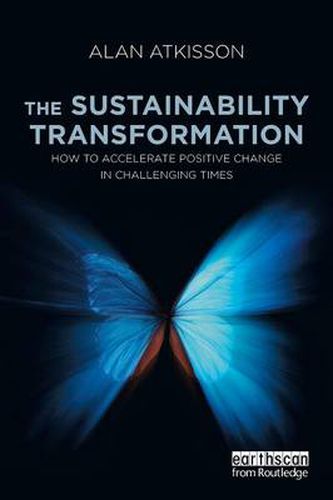 Cover image for The Sustainability Transformation: How to Accelerate Positive Change in Challenging Times