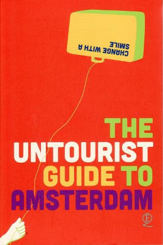 Cover image for The Untourist Guide to Amsterdam: Change with a smile