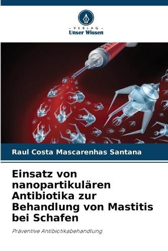 Cover image for Einsatz von nanopartikulaeren Antibiotika zur Behandlung von Mastitis bei Schafen