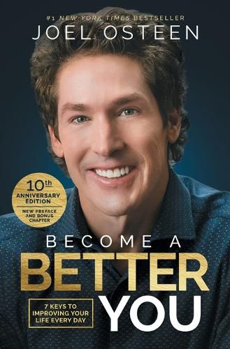 Cover image for Become a Better You: 7 Keys to Improving Your Life Every Day: 10th Anniversary Edition