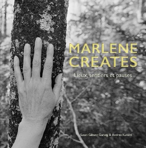 Cover image for Marlene Creates: Lieux, sentiers et pauses