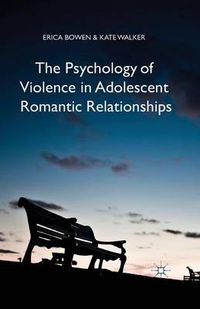 Cover image for The Psychology of Violence in Adolescent Romantic Relationships