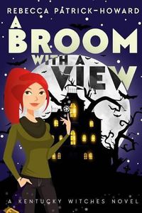 Cover image for A Broom with a View: Liza Gets her Witch On