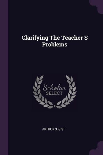 Cover image for Clarifying The Teacher S Problems