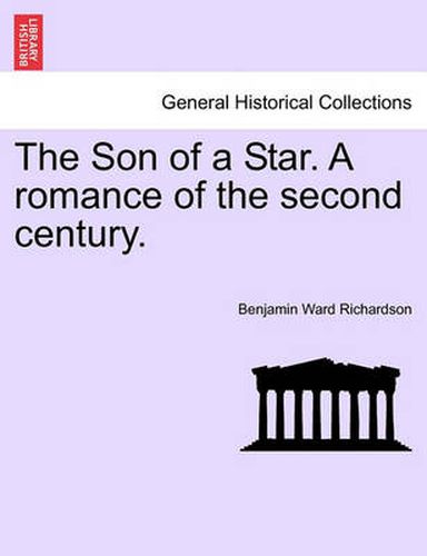 Cover image for The Son of a Star. a Romance of the Second Century.