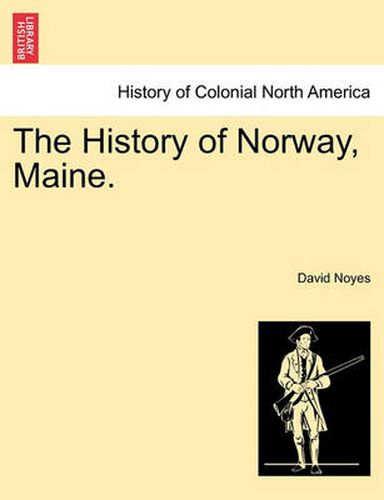 Cover image for The History of Norway, Maine.