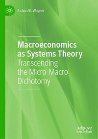 Cover image for Macroeconomics as Systems Theory: Transcending the Micro-Macro Dichotomy