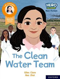 Cover image for Hero Academy Non-fiction: Oxford Reading Level 11, Book Band Lime: The Clean Water Team