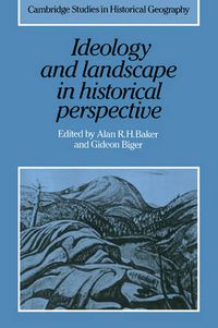 Cover image for Ideology and Landscape in Historical Perspective: Essays on the Meanings of some Places in the Past