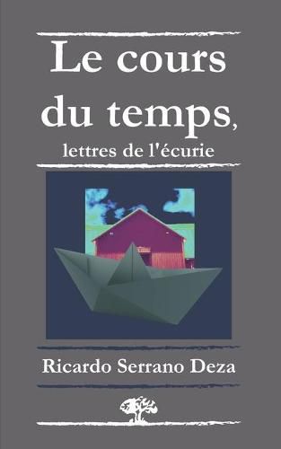 Cover image for Le cours du temps, lettres de l'ecurie