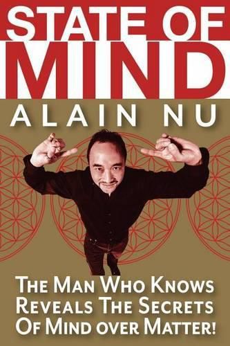 Cover image for State Of Mind: The Man Who Knows Reveals The Secrets of Mind Over Matter