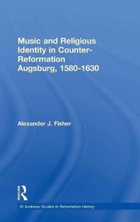 Cover image for Music and Religious Identity in Counter-Reformation Augsburg, 1580-1630