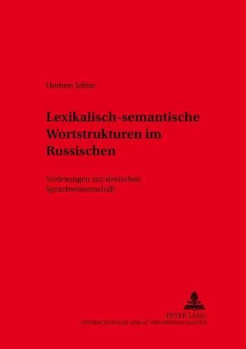 Cover image for Lexikalisch-Semantische Wortstrukturen Im Russischen: Vorlesungen Zur Slavischen Sprachwissenschaft