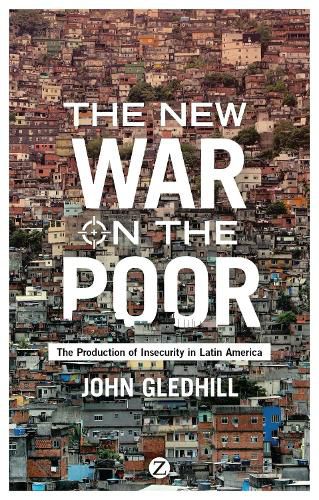 Cover image for The New War on the Poor: The Production of Insecurity in Latin America