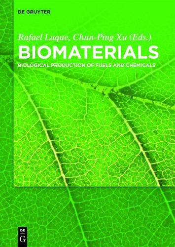 Cover image for Biomaterials: Biological Production of Fuels and Chemicals