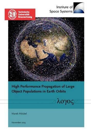 Cover image for High Performance Propagation of Large Object Populations in Earth Orbits