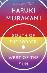 Cover image for South of the Border, West of the Sun: A Novel