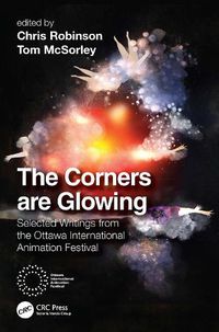 Cover image for The Corners are Glowing: Selected Writings from the Ottawa International Animation Festival