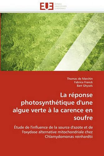 Cover image for La Reponse Photosynthetique D'Une Algue Verte a la Carence En Soufre