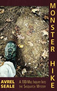 Cover image for Monster Hike: A 100-Mile Inquiry Into the Sasquatch Mystery