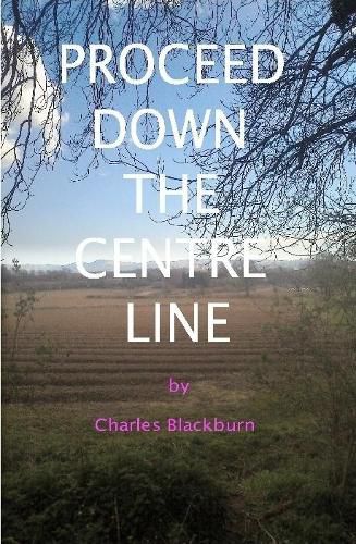 Cover image for Proceed Down the Centre Line