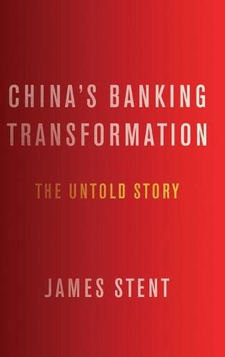 Cover image for China's Banking Transformation: The Untold Story