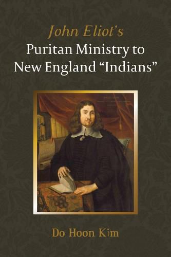 Cover image for John Eliot's Puritan Ministry to New England Indians