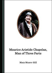 Cover image for Maurice Aristide Chapelan, Man of Three Parts