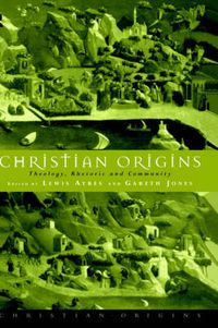 Cover image for Christian Origins: Theology, Rhetoric and Community