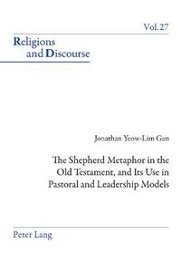 Cover image for The Shepherd Metaphor in the Old Testament, and Its Use in Pastoral and Leadership Models